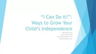 “I Can Do It!”: Ways to Grow Your Child’s Independence