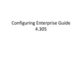 Configuring Enterprise Guide 4.305