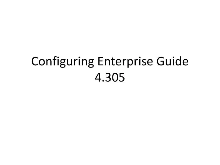 configuring enterprise guide 4 305