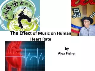 The Effec t of Music on Human Heart Rate