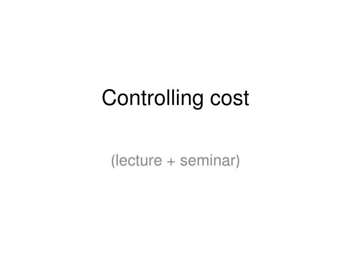 controlling cost