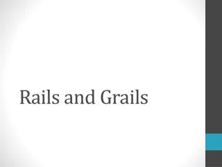 Rails and Grails