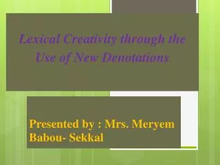 Lexical Creativity through the Use of New Denotations