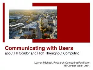 Communicating with Users about HTCondor and High Throughput Computing