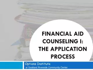 Financial Aid Counseling I: The Application Process