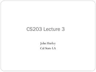 CS203 Lecture 3