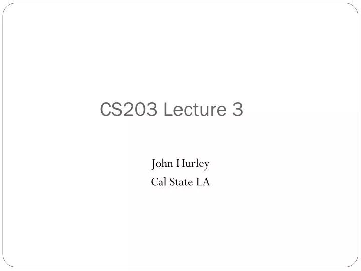 cs203 lecture 3