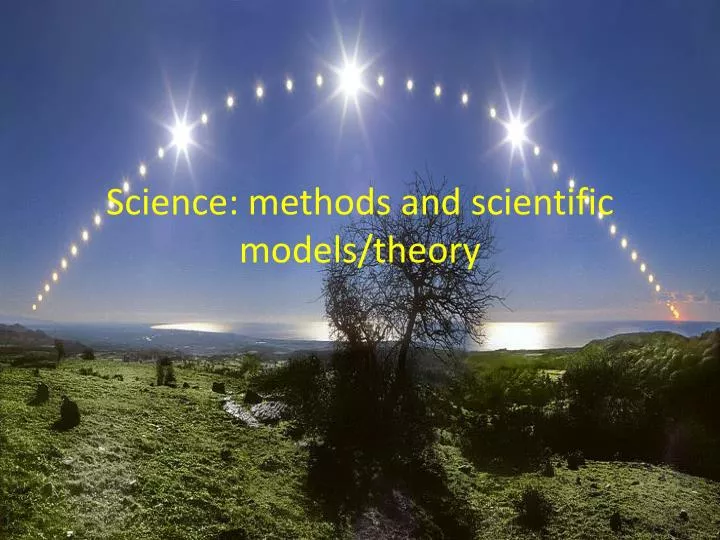 science methods and scientifi c models theory