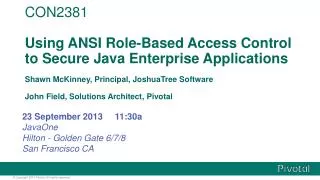 CON2381 Using ANSI Role-Based Access Control to Secure Java Enterprise Applications