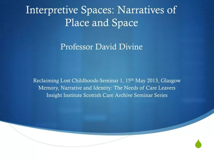 interpretive spaces narratives of place and space professor david divine