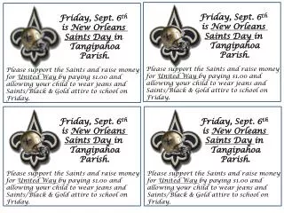 Friday, Sept. 6 th is New Orleans Saints Day in Tangipahoa Parish.