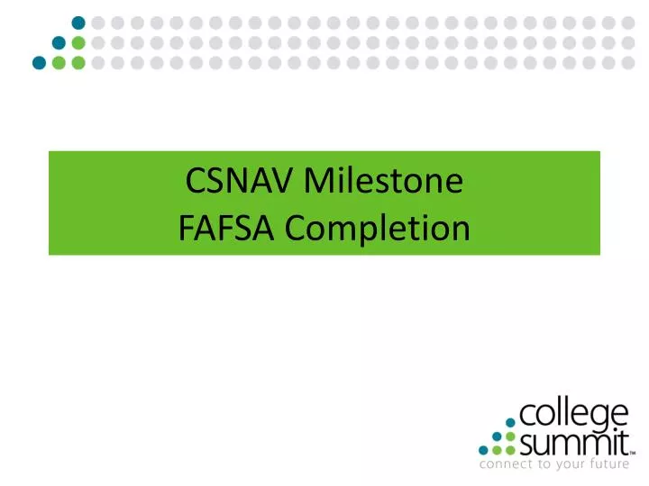 csnav milestone fafsa completion