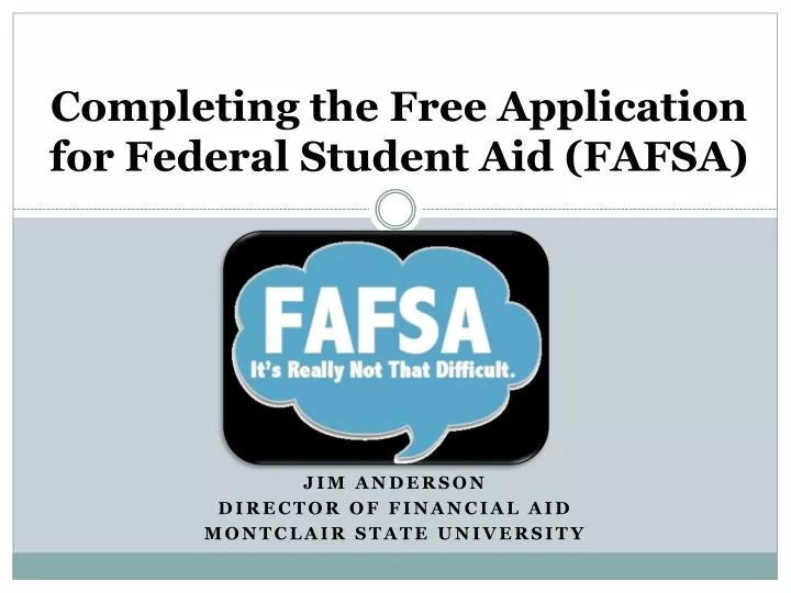 completing the free application for federal student aid fafsa