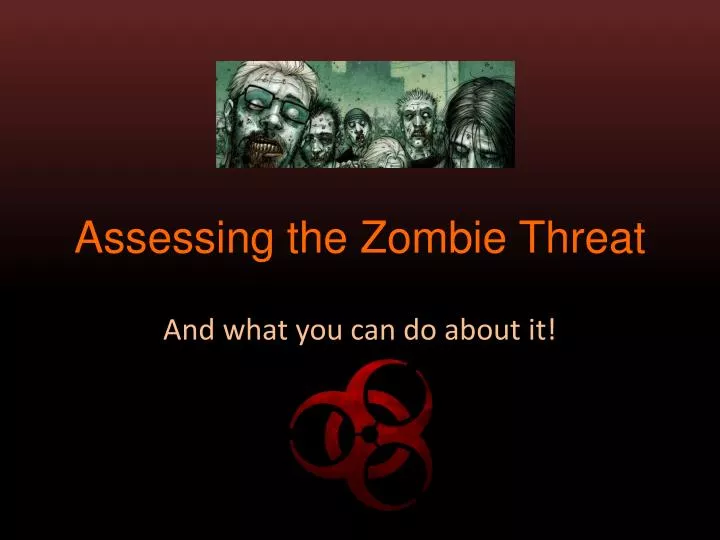 assessing the zombie threat