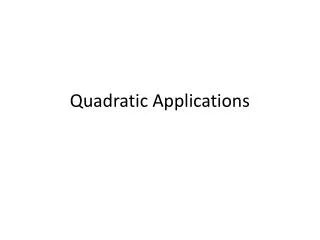 Quadratic Applications