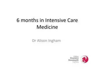 6 months in Intensive Care Medicine