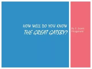 How well do you know the Great Gatsby?