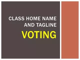 Class Home name and tagline voting