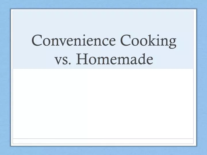 convenience cooking vs homemade