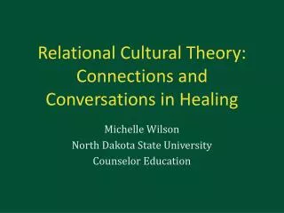Relational Cultural Theory: Connections and Conversations in Healing