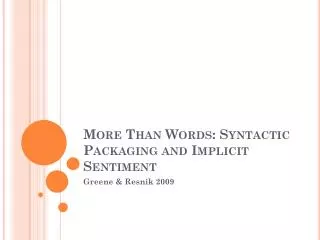 More Than Words: Syntactic Packaging and Implicit Sentiment