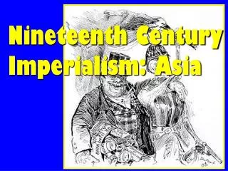 Nineteenth Century Imperialism: Asia