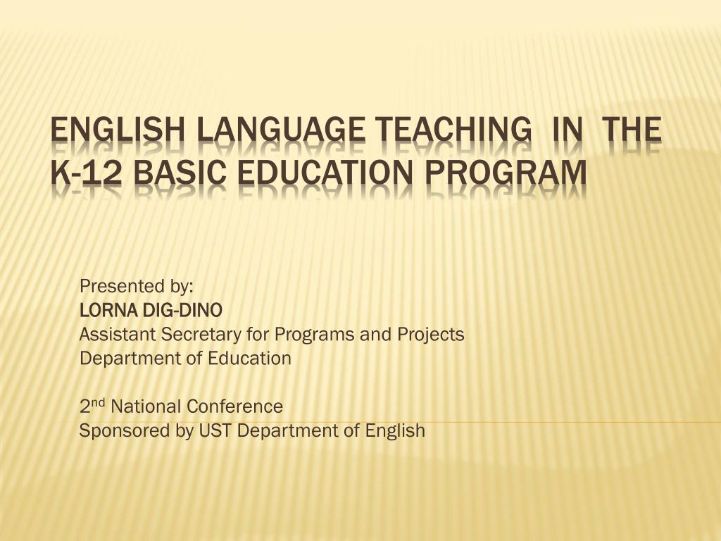 PPT - English Language Teaching in the K-12 Basic Education Program ...