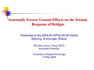 Presented at the 2009 AK EPSCoR All-Hands Meeting, Anchorage, Alaska Zhaohui (Joey) Yang, Ph.D.
