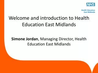 Welcome and introduction to Health Education East Midlands
