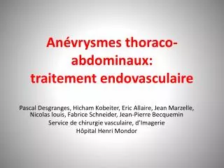 Anévrysmes thoraco -abdominaux: traitement endovasculaire