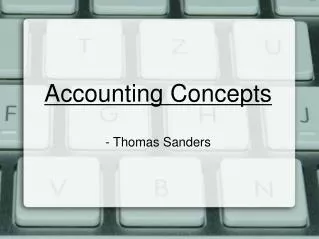 Accounting Concepts - Thomas Sanders