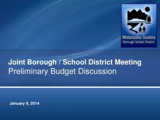 Joint Borough / School District Meeting Preliminary Budget Discussion