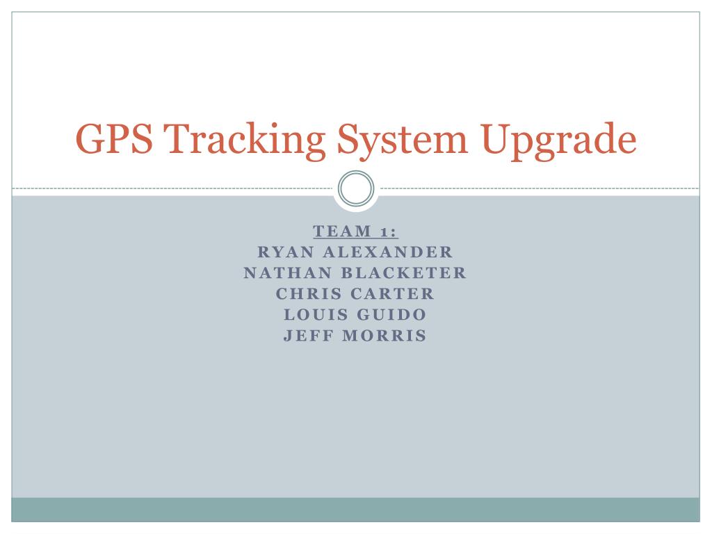 PPT - GPS Tracking System Upgrade PowerPoint Presentation, free ...