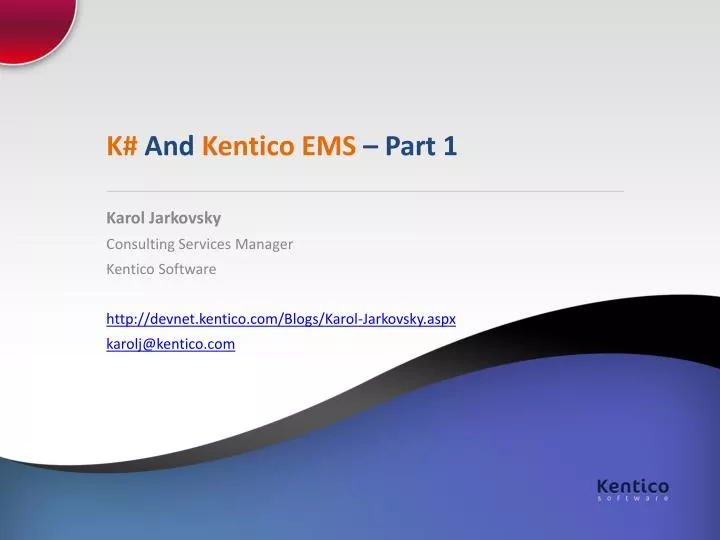 k and kentico ems part 1
