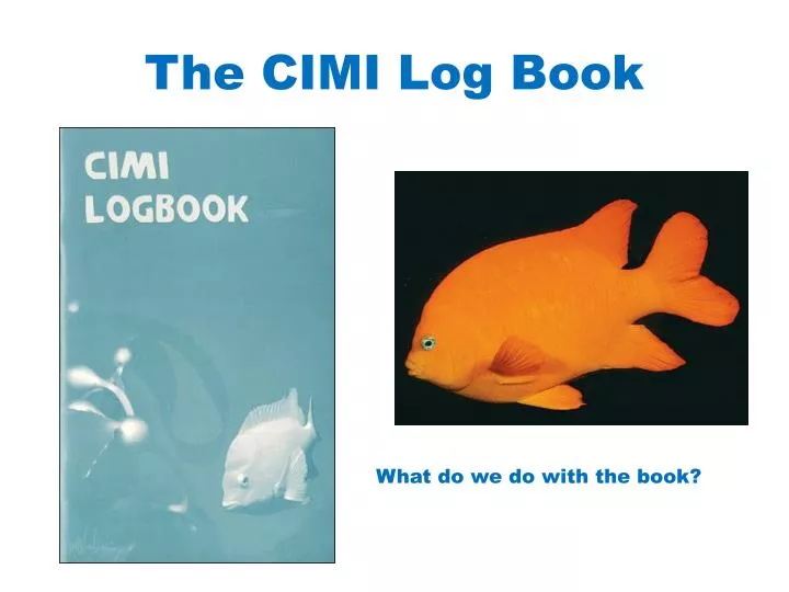 the cimi log book