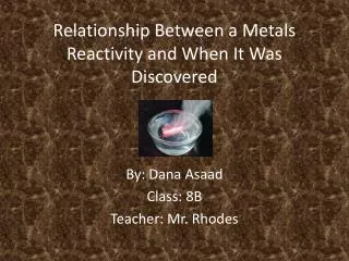 Relationship Between a Metals R eactivity a nd W hen It Was Discovered
