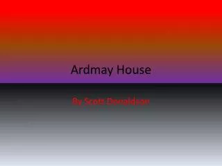 Ardmay House