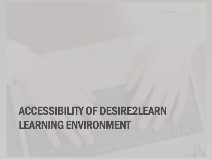 accessibility of desire2learn learning environment