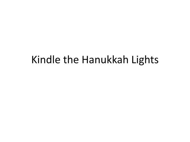 kindle the hanukkah lights