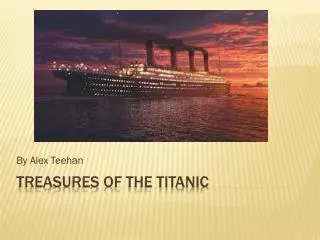 Treasures of the Titanic