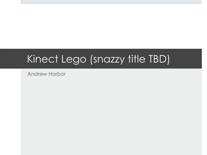 kinect lego snazzy title tbd