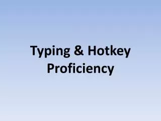 Typing &amp; Hotkey Proficiency