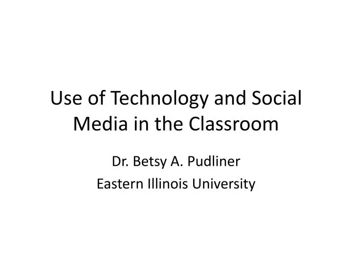 use of technology and social media in the classroom