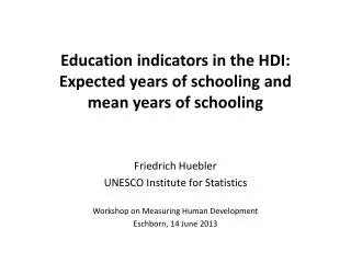 Education indicators in the HDI: Expected years of schooling and mean years of schooling