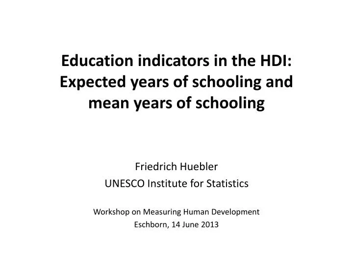 education indicators in the hdi expected years of schooling and mean years of schooling