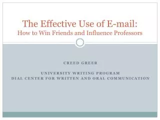The Effective Use of E-mail: How to Win Friends and Influence Professors