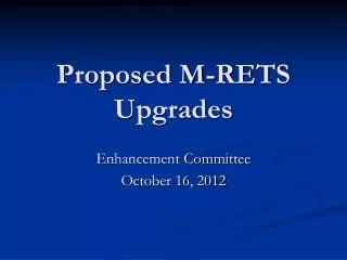 Proposed M-RETS Upgrades