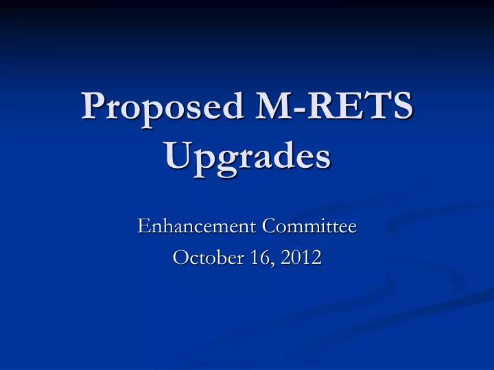 proposed m rets upgrades
