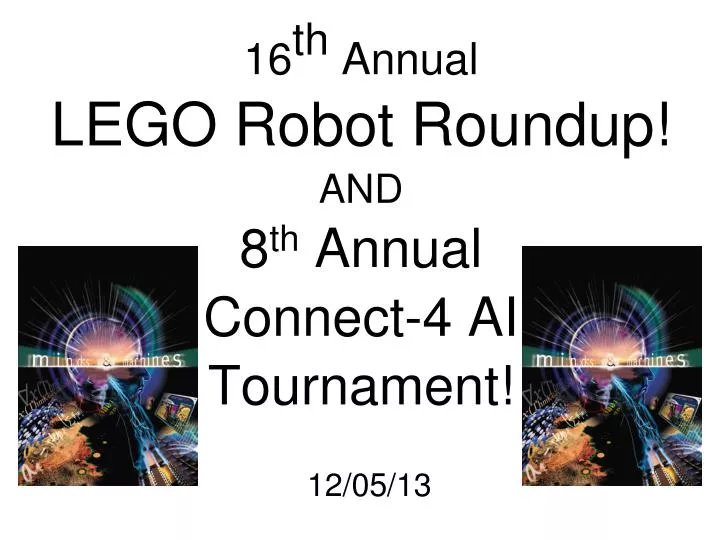 16 th annual lego robot roundup and 8 th annual connect 4 ai tournament
