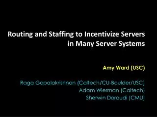 Routing and Staffing to Incentivize Servers i n Many Server Systems